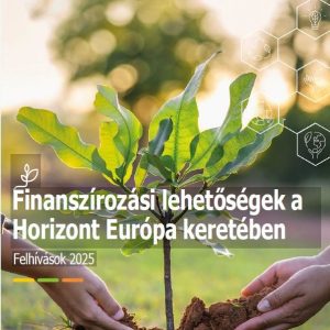 Finanszírozási lehetőségek a Horizont Európa keretében - Felhívások 2025 (brossúra)
