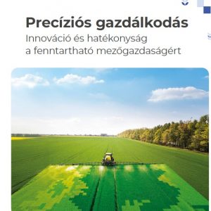 Precíziós gazdálkodás - Innováció és hatékonyság a fenntartható mezőgazdaságért