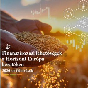 Finanszírozási lehetőségek a Horizont Európa keretében - 2026-os felhívások